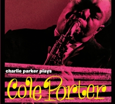Charlie Parker - Plays Cole Porter
