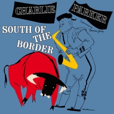 Parker Charlie - South Of The Border