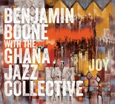 Boone Benjamin & The Ghana Jazz Collective - Joy