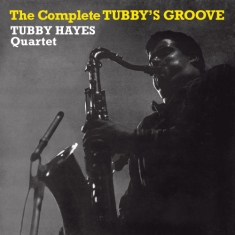 The Tubby Hayes Quartet - Complete Tubby's Groove