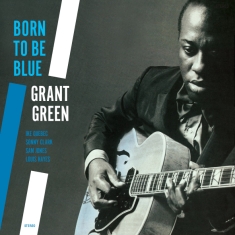 Green Grant - Born To Be Blue