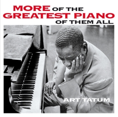 Tatum Art - More Of The Greatest Piano Of Them All/Still More Of The Greatest Piano Of Them All