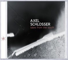 Axel Schlosser - Tales From The South