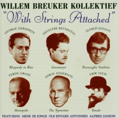 Willem Breuker Kollektief - With Strings Attached