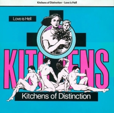 Kitchens Of Distinction - Love Is Hell