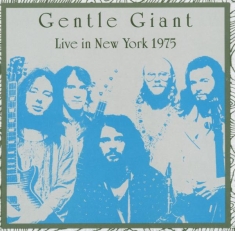 Gentle Giant - Live In New York