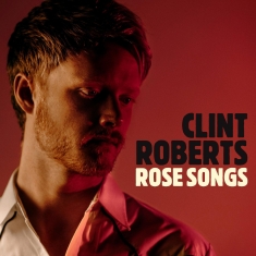 Roberts Clint - Rose Songs