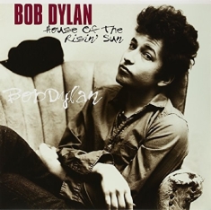 Dylan Bob - House Of The Risin' Sun