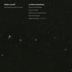 La Sfera Armoniosa / Nora Fischer / Claron Mcfadden / Paulina Van Laarhoven / Emma Huijser / Mike Fe - Kapsberger: Stelle Lucenti