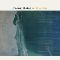 Modern Studies - Swell To Great