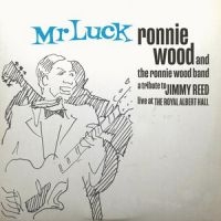 THE RONNIE WOOD BAND - MR. LUCK - A TRIBUTE TO JIMMY