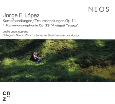 Jorge E. Lopez - Kampfhandlungen/Traumhandlungen Op.11 & Ii. Kammersymphonie