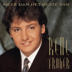 Froger Rene - Meer Dan Het Beste Van