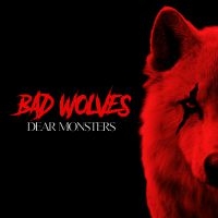 Bad Wolves - Dear Monsters