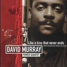 David -Power Quartet- Murray - Like A Kiss That Never Ends