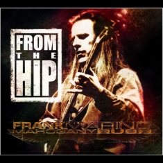 Marino Frank & Mahogany Rush - From The Hip