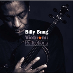 Billy Bang - Vietnam: Reflections