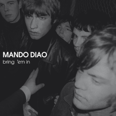 Mando Diao - Bring 'em In