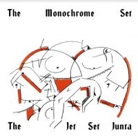 Monochrome Set - Jet Set Junta