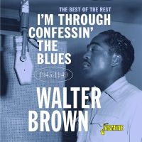 Brown Walter - I'm Confessin? The Blues - The Best