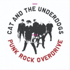 Cat And The Underdogs - Punk Rock Overdrive