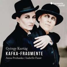 Anna Prohaska - Gyorgy Kurtag: Kafka-Fragmente