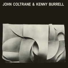 John & Kenny Burrell Coltrane - John Coltrane & Kenny Burrell