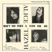 Dickens Hazel & Alice Gerrard - Won't You Come And Sing For Me?