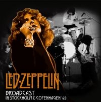 Led Zeppelin - Broadcast In Stockholm And Copenhag