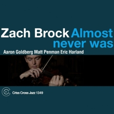 Zach Brock - Almost Never Was