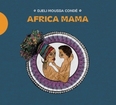 Conde Djeli Moussa & Gerald Bonnegrace G - Africa Mama