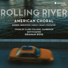 Choir Of Clare College (Cambridge) | Iestyn Davies | Graham Ross - Rolling River: American Choral