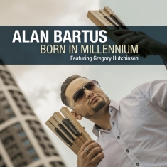 Bartus Alan Ft. Hutchinson Gregory - Born In Millennium