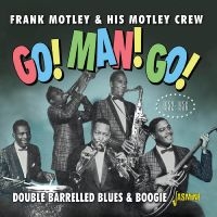 Motley Frank & His Motley Crew - Go! Man! Go! - Double Barrelled Blu