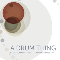 Overwater Tony & Kohashi Atzko - A Drum Thing