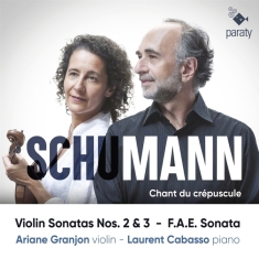 Ariane Granjon - Chant Du Crepuscule (Violin Sonatas 2,3 & F.A.E.)