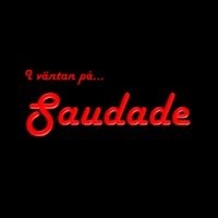 Saudade - I Väntan På...