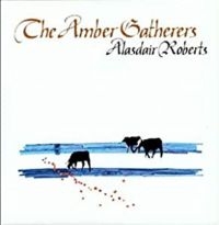 Roberts Alasdair - The Amber Gatherers