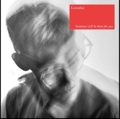 Lontalius - Someone Will Be There For You