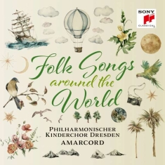 Philharmonischer Kinderchor Dresden & Amarcord - Folk Songs - Around The World