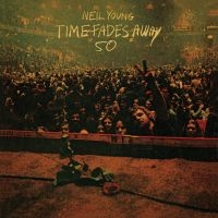 Neil Young - Time Fades Away