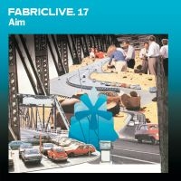 Aim - Fabriclive 17 :