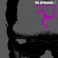 Dirtbombs - Dangerous Magical Noise