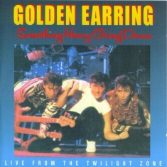 Golden Earring - Something Heavy Going Down