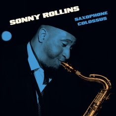 Sonny Rollins - Saxophone Colossus