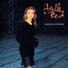 Axelle Red - Sans Plus Attendre