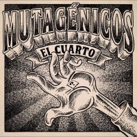 Mutagénicos - El Cuarto