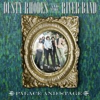 Dusty Rhodes & The River Band - Palace & Stage