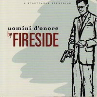 Fireside - Uomini D'onore (Ltd Ed Splatter Cam