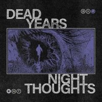 Dead Years - Night Thoughts